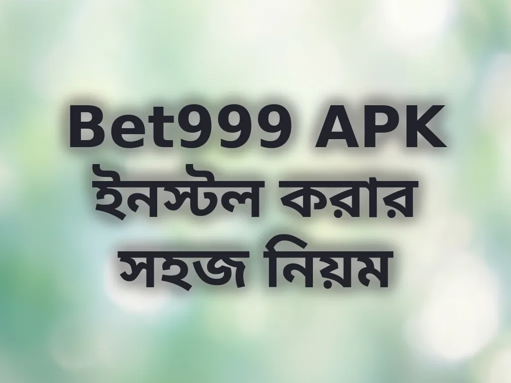 Bet999 APK Installation