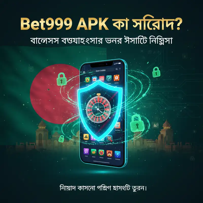 Bet999 APK Security Guide Bangladesh
